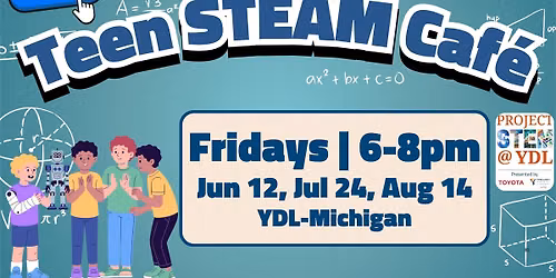 Teen STEAM Cafe (12-18)