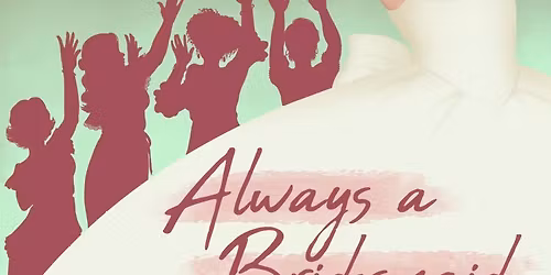 Always a Bridesmaid at Meadow Brook Theatre