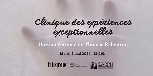Clinique des exp\u00e9riences exceptionnelles - conf\u00e9rence de Thomas Rabeyron 