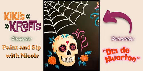 "Dia de Muertos" - Paint and Sip with Nicole