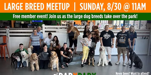 8\/30 @ 11am | Large Breed Dog Meetup - FREE Member Event!