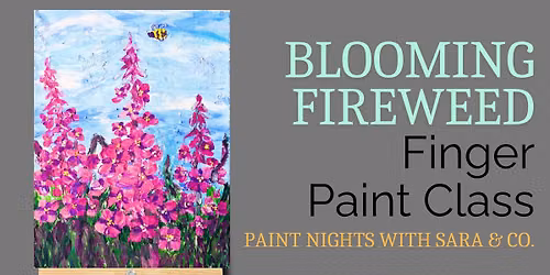 Blooming Fireweed Finger Painting Workshop