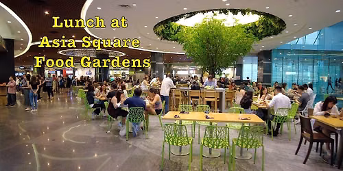 Singles Networking Lunch at Asia Square  Food Garden