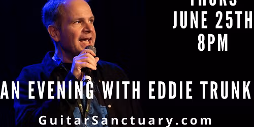 An Evening with Eddie Trunk