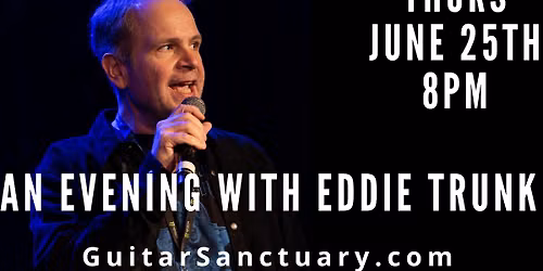 An Evening with Eddie Trunk