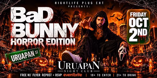BAD BUNNY HORROR EDITION FRIDAY OCTOBER 2ND URUAPAN NIGHT CLUB 18+
