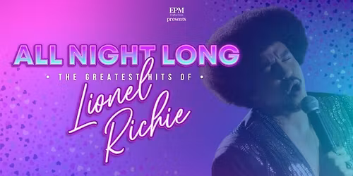 ALL NIGHT LONG \u2013 The Greatest Hits of Lionel Richie