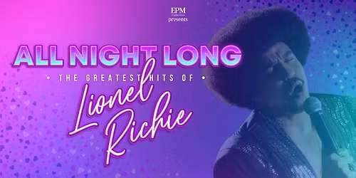 ALL NIGHT LONG \u2013 The Greatest Hits of Lionel Richie