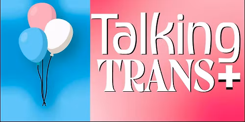 Talking Trans+ April Meeting