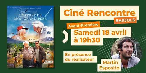 CIN\u00c9-RENCONTRE : La terre de mon grand-p\u00e8re (Partie 1 : L'h\u00e9ritage), au cin\u00e9ma de Barjols !