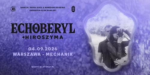 ECHOBERYL \u00b7 HIROSZYMA \u00b7 04.09.2026 \u00b7 Mechanik, Warszawa
