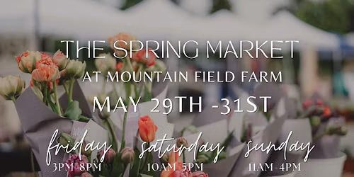 The Spring Market at Mountain Field Farm