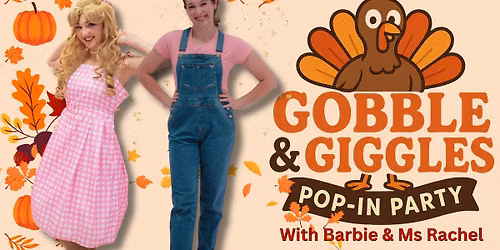 Gobble & Giggles Pop-in Party 