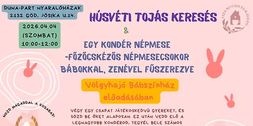 H\u00fasv\u00e9ti toj\u00e1s keres\u00e9s \ud83e\udd5a\ud83d\udc30& Egy kond\u00e9r n\u00e9pmese B\u00e1bel\u0151ad\u00e1s \ud83c\udfad a g\u00f6di Duna-part Nyaral\u00f3h\u00e1zakban