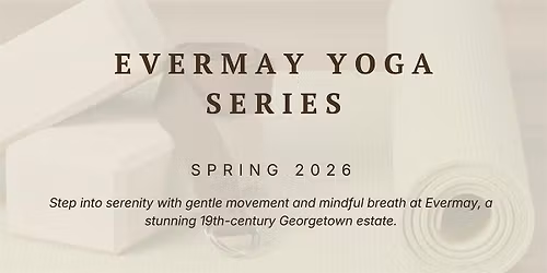 Yoga on Historic Evermay Grounds - $25