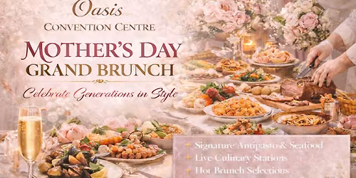 Mother\u2019s Day Grand Brunch 2026 \u2013 Oasis Convention Centre