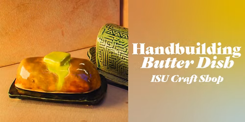 Handbuilding - Butter Dish
