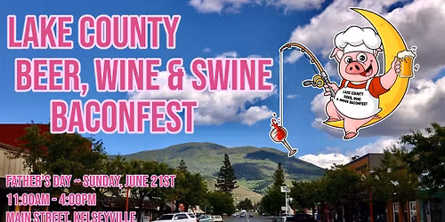 Kelseyville's 8th Annual Lake County Beer, Wine & Swine Baconfest 2026