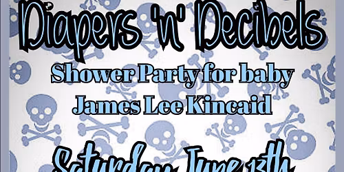 Diapers 'n' Decibels Shower Party for baby James Lee Kincaid