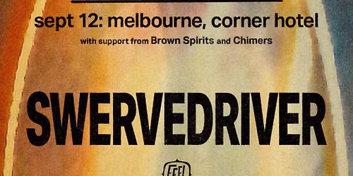 Swervedriver (UK) Play Raise | Corner Hotel, Melbourne