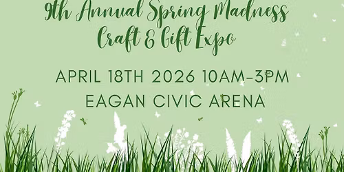 9th Annual Spring madness Craft $ Gift Show