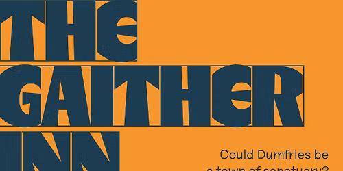 The Gaither Inn: Could Dumfries Be A Town of Sanctuary?