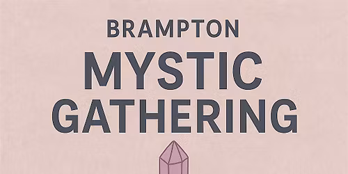 Mystic Gatherings Brampton