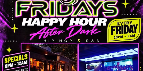 REVERSE FRIDAYS | HAPPY HOUR AFTER DARK