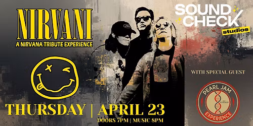 Nirvani - A Nirvana Tribute Experience w\/ The Experiment - A Pearl Jam Tribute