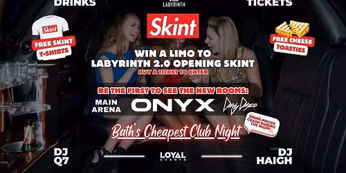 Skint Mondays \/\/ WIN A LIMO TO LABS 2.0 & SEE THE NEW ROOMS! \/\/ Bath's Cheapest Club Night \/\/ ft. Skint Drink Exchange \/\/ 99p Drinks \/\/ 99p Tickets