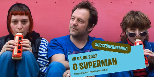 Johan Petit & Martha!tentatief \u2013 O Superman