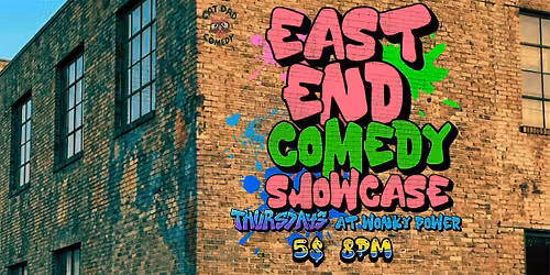 East End Comedy Showcase Thursdays at Wonky Power!
