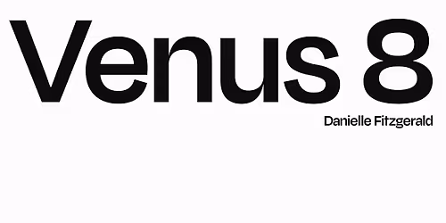 Venus 8: Flesh & Foam - Solo Exhibition with Head On Festival 