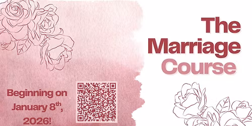 The Marriage Course-Registration Now Open!
