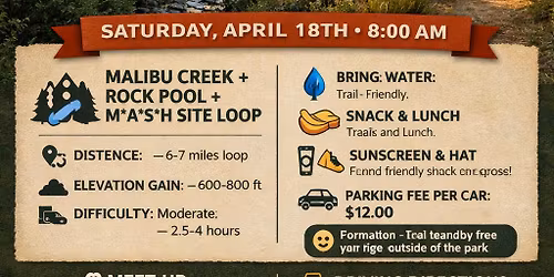 \ud83e\udd7e Hike to Malibu Creek State Park! \ud83c\udfde\ufe0f Saturday, April 18th, 2026 8 am PST
