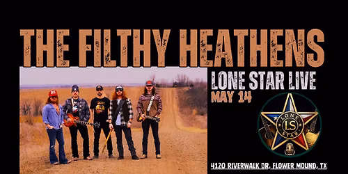 The Filthy Heathens at Lone Star Live 