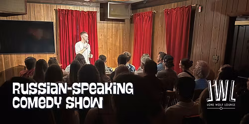 Russian-Speaking Comedy Show @ Lone Wolf Lounge