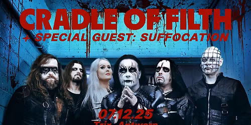 Cradle of Filth + Special Guest: Suffocation + M\u00e9lancolia \/ Trix