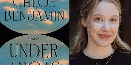 Acclaimed Novelist Chloe Benjamin, \u201cUnder Story\u201d