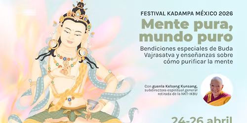 Mente pura, mundo puro \u00b7 Festiva Kadampa M\u00e9xico 2026