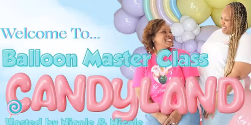Balloon Master Class-Candy Land