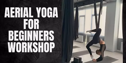 Aerial Yoga Workshop for Beginners Fly into Fit