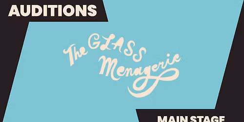 Auditions: The Glass Menagerie