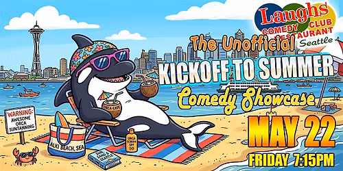 Unofficial Kickoff to Summer: Comedy Show Friday May 22nd at 7:15 PM