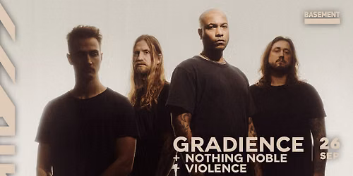 Gradience Releasefest + Nothing Noble + Violence | Basement