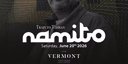 Train to Tehran with Namito \u2014 Los Angeles