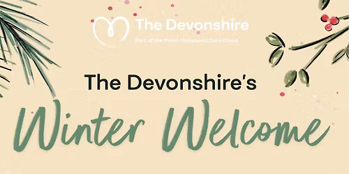 \ud83c\udf84 The Devonshire\u2019s Winter Welcome \ud83c\udf84