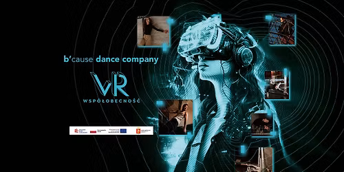 WSP\u00d3\u0141OBECNO\u015a\u0106 \u2013 immersyjna wystawa choreograficzna VR