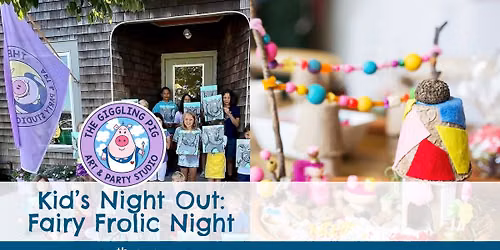 Kid\u2019s Night Out: Fairy Frolic