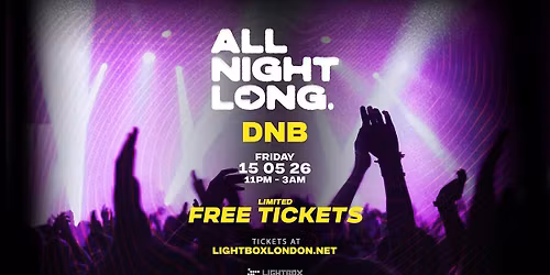 DnB All Night Long - Limited Free Tickets